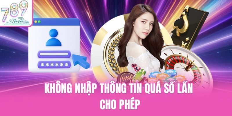 Không nhập thông tin quá số lần cho phép