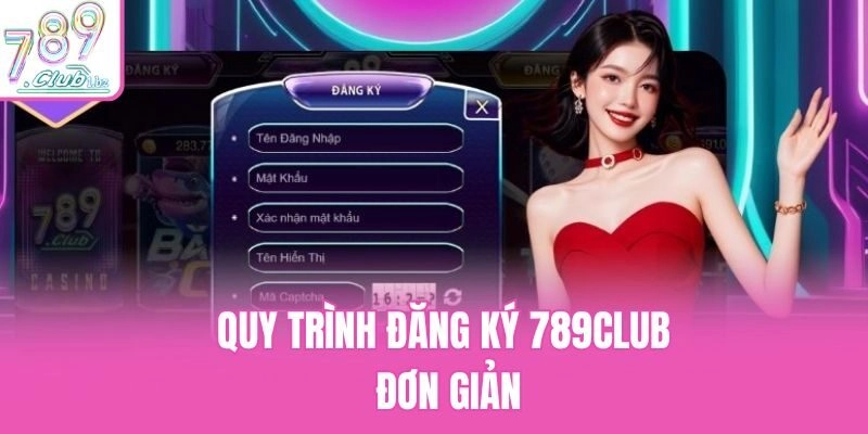 Quy trình đăng ký 789club đơn giản
