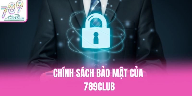 Chính sách bảo mật của 789Club
