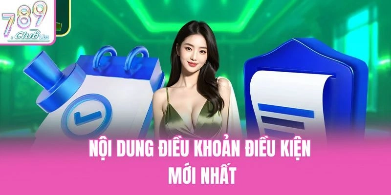 Nội dung điều khoản điều kiện mới nhất